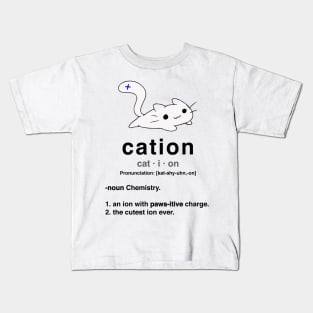 Cation. Cat with positive ion. Chemistry Pun. Kids T-Shirt